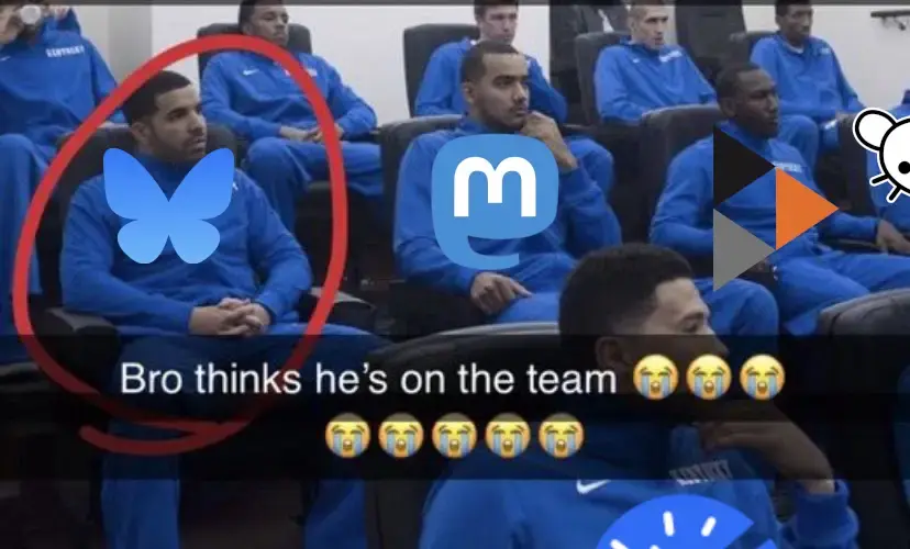 Team of athletes captioned with: "Bro thinks he's on the team", with the play with the Bluesky over them circled with the others having various federated software logos over them