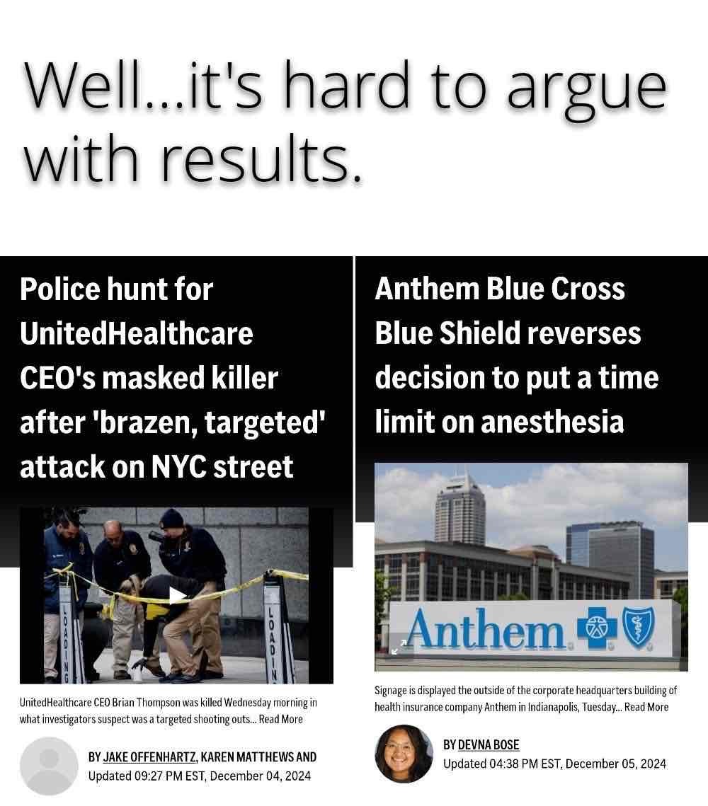 Juxtaposition of a recent news even in which the CEO of a health insurance company was killed and the next day a major insurance company reversed an arbitrary limit on the duration of anesthesia suring surgery that its policies would cover